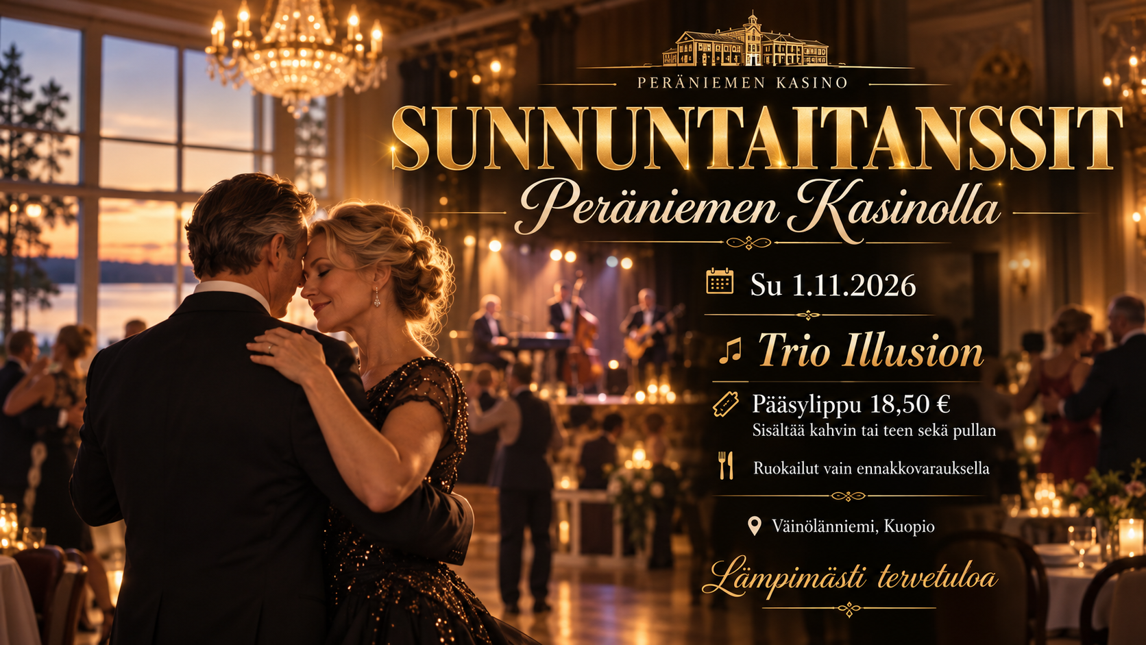 Sunnuntaitanssit Peräniemen Kasinolla 1.11.2026. Trio Illusion, pääsylippu 18,50 €, kahvi tai tee sekä pulla. Ruokailut vain ennakkovarauksella.